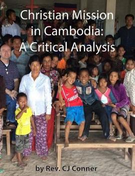 Paperback Christian Mission in Cambodia: A Critical Analysis Book