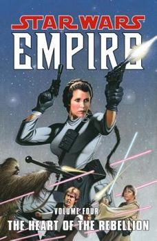 Star Wars: Empire, Vol. 4: The Heart of the Rebellion - Book #4 of the Star Wars: Empire
