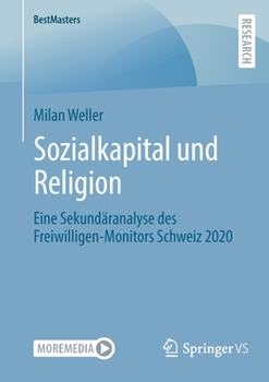 Paperback Sozialkapital Und Religion: Eine Sekundäranalyse Des Freiwilligen-Monitors Schweiz 2020 [German] Book