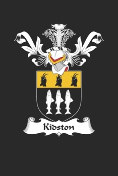 Paperback Kidston: Kidston Coat of Arms and Family Crest Notebook Journal (6 x 9 - 100 pages) Book