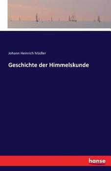 Paperback Geschichte der Himmelskunde [German] Book