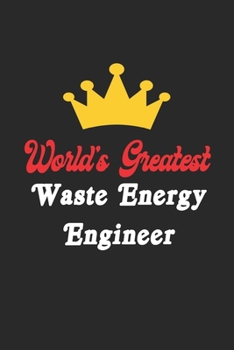 Paperback World's Greatest Waste Energy Engineer Notebook - Funny Waste Energy Engineer Journal Gift: Future Waste Energy Engineer Student Lined Notebook / Jour Book