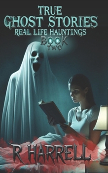 Paperback True Ghost Stories: Real-Life Hauntings Book