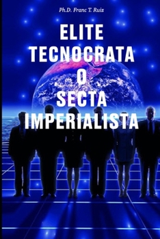 Paperback ¿Elite Tecnocrata O Secta Imperialista? [Spanish] Book
