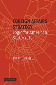 Paperback Foreign Affairs Strategy: Logic for American Statecraft Book