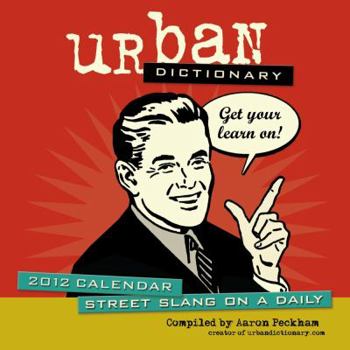 Calendar Urban Dictionary Calendar: Street Slang on a Daily Book