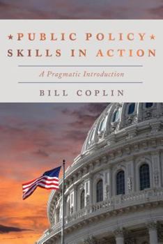 Hardcover Public Policy Skills in Action: A Pragmatic Introduction Book