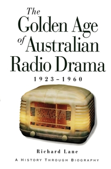 Paperback The Golden Age of Australian Radio Drama Book