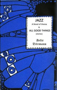 Hardcover JAZZ (A Novel of Vienna) / ALL GOOD THINGS Book