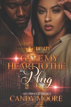 Paperback I Gave My Heart To The Plug: An Urban Romance Book
