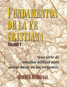 Paperback Fundamentos de la fe Cristiana: Una serie de estudios biblicos para sentar base en los creyentes = Principles of the Christian Faith [Spanish] Book