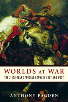 Hardcover Worlds at War: The 2,500-Year Struggle Between East and West Book