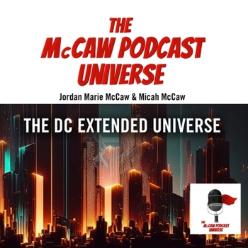 Audio CD The McCaw Podcast Universe: The DC Extended Universe Book