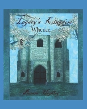 Legacy's Kingdom Whence