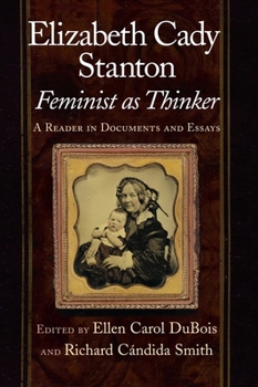 Hardcover Elizabeth Cady Stanton, Feminist as Thinker: A Reader in Documents and Essays Book