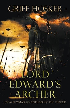 Paperback Lord Edward's Archer: A fast-paced, action-packed historical fiction novel Book