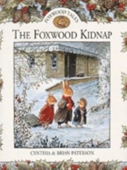 The Foxwood Kidnap (Foxwood Tales) - Book  of the Foxwood Tales