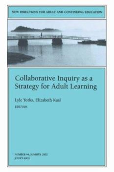 Paperback Collaborative Inquiry as a Strategy for Adult Learning: New Directions for Adult and Continuing Education, Number 94 Book