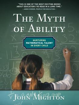 Paperback The Myth of Ablity: Nurturing Mathematical Talent in Every Child Book