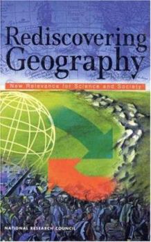 Hardcover Rediscovering Geography: New Relevance for Science and Society Book