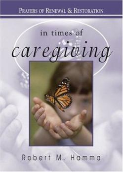 Paperback In Times of Caregiving: Prayers of Renewal & Restoration Book