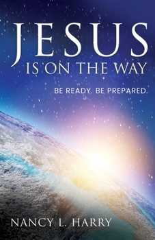 Paperback Jesus Is on the Way: Be Ready, Be Prepared Book