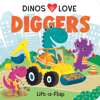 Board book Dinos Love Diggers: Construction Lift-A-Flap Book