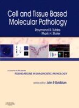 Hardcover Cell and Tissue Based Molecular Pathology: A Volume in the Foundations in Diagnostic Pathology Series Book