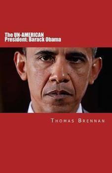 Paperback The UN-AMERICAN President: Barack Obama Book