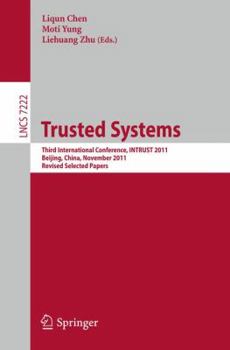 Paperback Trusted Systems: Third International Conference, INTRUST 2011, Beijing, China, November 27-29, 2011 Revised Selected Papers Book
