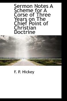 Paperback Sermon Notes a Scheme for a Corse of Three Years on the Chief Point of Christian Doctrine Book