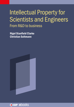 Hardcover Intellectual Property for Scientists and Engineers: From R&d to Business Book