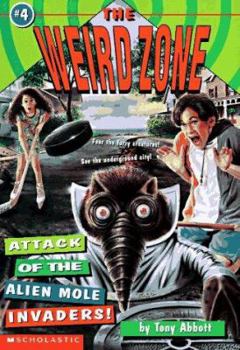 Attack of the Alien Mole Invaders! - Book #4 of the Weird Zone