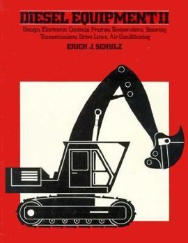 Paperback Diesel Equipment II: Design, Electronic Controls, Frames, Suspensions, Steering, Transmissions, Drive Lines, Air Conditioning Book
