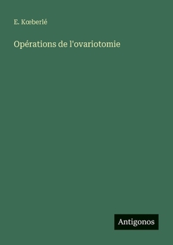 Paperback Opérations de l'ovariotomie [French] Book