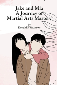 Paperback Jake and Mia: A Journey of Martial Arts Mastery Book