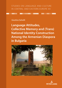 Language Practices and (Trans)National Identity Construction Among the Armenian Diaspora of Bulgaria