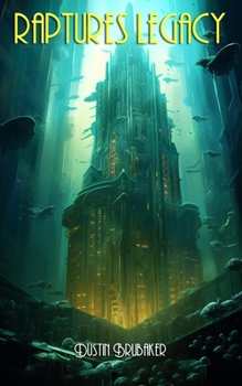 Paperback Rapture's Legacy: A Collection of Tales from Rapture Book