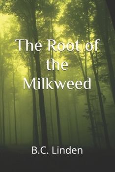 Paperback The Root of the Milkweed Book