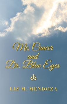 Paperback Me, Cancer and Dr. Blue Eyes Book