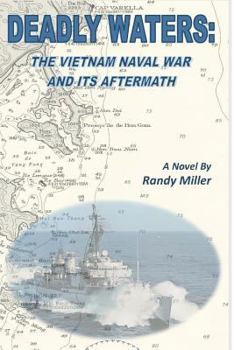 Paperback Deadly Waters: The Vietnam Naval War and Its Aftermath Book