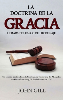 Paperback La doctrina de la gracia librada del cargo de libertinaje (Spanish Edition) [Spanish] Book