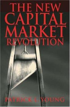 Hardcover The New Capital Market Revolution: The Winners, the Losers and the Future of Finance Book