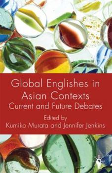 Paperback Global Englishes in Asian Contexts: Current and Future Debates Book