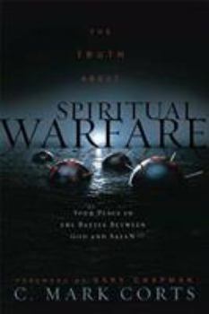 Paperback The Truth about Spiritual Warfare: Your Place in the Battle Between God and Satan Book