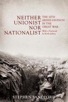 Paperback Neither Unionist Nor Nationalist: The 10th (Irish) Division in the Great War Book