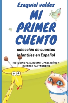 Paperback Mi primer cuento: Colección de cuentos infantiles en Español [Spanish] Book