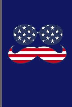 Mustaches Freedom USA: USA Independence Day notebooks gift (6"x9") Dot Grid notebook to write in