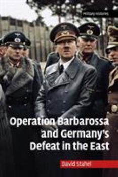 Operation Barbarossa and Germany's Defeat in the East - Book  of the Cambridge Military Histories