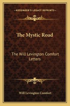 Paperback The Mystic Road: The Will Levington Comfort Letters Book